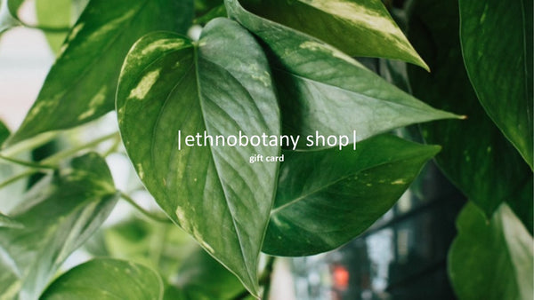 Ethnobotany Shop | Gift Card